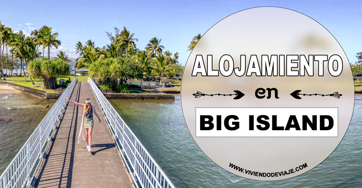 Dónde alojarse en Big Island