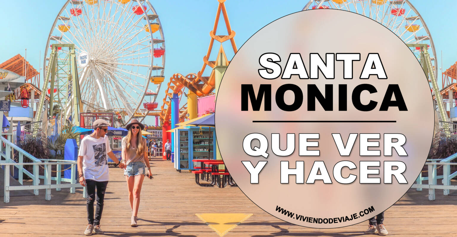 Que ver y hacer en Santa Monica, guía de viaje Que ver y hacer en Santa Monica, guía de viaje