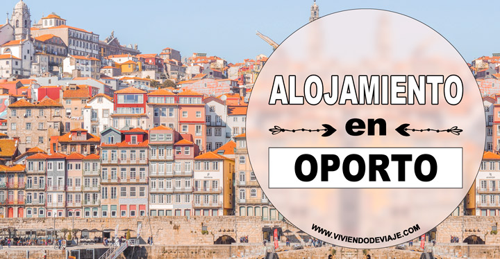 Dónde alojarse en Oporto, mejores zonas Dónde alojarse en Oporto, mejores zonas