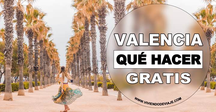 Que hacer gratis en Valencia Valencia qué hacer gratis